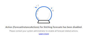 The error message Action (ForecastInstanceAction) for fetching forecasts has been disabled.