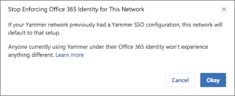 Screenshot of confirmation dialog box to stop enforcing Office 365 identities in Viva Engage. Viva Engage SSO restarts if it was previously configured. Users who normally log into Viva Engage with Office 365 identities aren't affected.