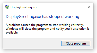 Screenshot of the dialog box displaying 'DisplayGreeting.exe has stopped working.'