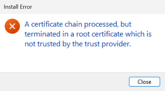 Screenshot of a Windows Install Error dialog reporting an untrusted root certificate.
