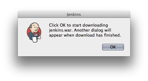 App, it will present a dialog informing you that it will download Jenkins