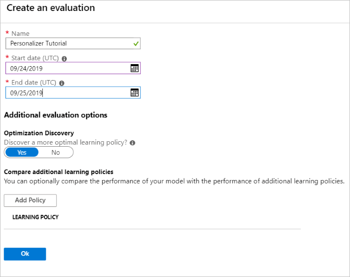 In the Azure portal, open the Personalizer resource's Evaluations page. Select Create Evaluation. Enter the evaluation name and date range.