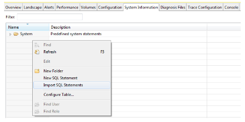 En SAP HANA Studio, en la pestaña System Information (Información del sistema), haga clic en la columna Name (Nombre) y seleccione Import SQL Statements (Instrucciones SQL de importación)