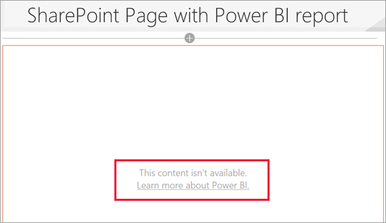 Captura de pantalla de la página de SharePoint con el informe de Power&nbsp;Bi en el que se muestra el mensaje de contenido no disponible.