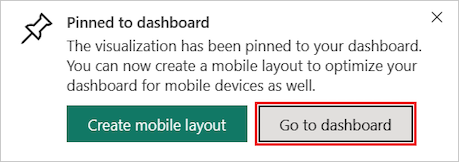 Screenshot of the Pinned to dashboard dialog with the option to go to the new dashboard.