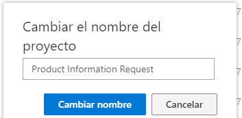 En el cuadro de diálogo Cambiar nombre del proyecto, el nombre se ha cambiado a Solicitud de información sobre un producto.