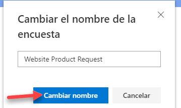 En el cuadro de diálogo Cambiar el nombre de la encuesta, el nombre se ha cambiado a Solicitud de producto del sitio web y una flecha señala al botón Cambiar nombre.