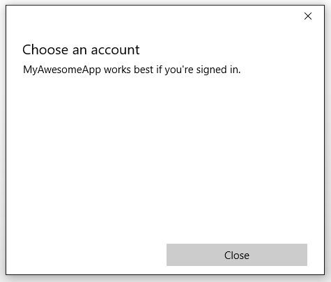 Captura de pantalla de la ventana Elegir una cuenta sin cuentas enumeradas y un mensaje que dice My Awesome App funciona mejor si ha iniciado sesión.