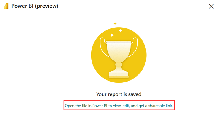 Captura de pantalla de la vista previa del informe que muestra que el informe se guardó. El vínculo para abrir el informe en Power BI está resaltado.