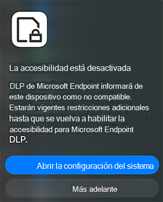 Captura de pantalla de una notificación DLP de punto de conexión que indica que la accesibilidad está desactivada y proporciona una opción para abrir la configuración del sistema.