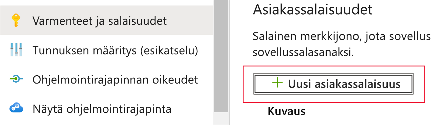 Näyttökuvassa näkyy osa sovelluksen Varmenteet ja salasanat -sivusta. Asiakassalaisuudet-kohdassa Uusi asiakassalaisuus -painike on korostettuna.