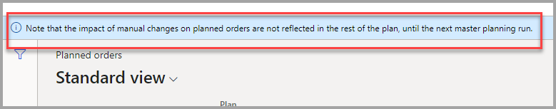 Screenshot of note that manual changes are first reflected in the next master planning run.