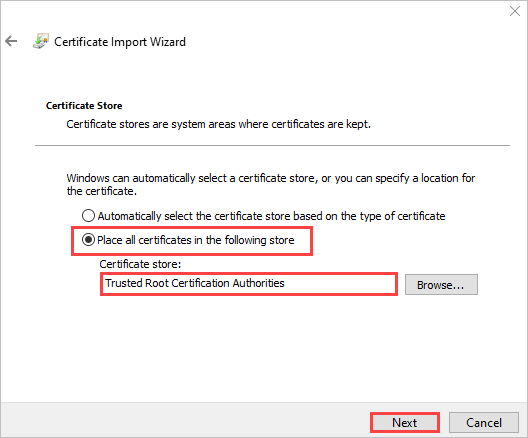 Select the Trusted Root Certification Authorities store in the Certificate Import Wizard