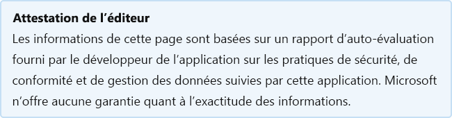 Publisher Attestation: The information on this page is based on a self-assessment report provided by the app developer on the security, compliance, and data handling practices followed by this app. Microsoft makes no guarantees regarding the accuracy of the information.