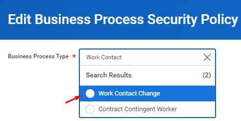 Capture d’écran représentant la page « Edit Business Process Security Policy » et où l’option « Work Contact Change » est sélectionnée dans le menu « Business Process Type ».