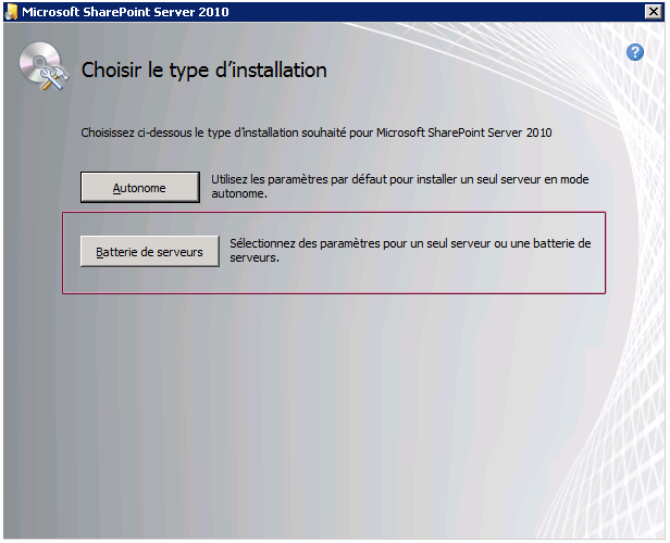 Boîte de dialogue Type d'installation du programme d'installation de SharePoint