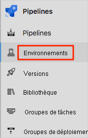 Capture d'écran d'Azure Pipelines montrant l'emplacement de l'option de menu Environnements.