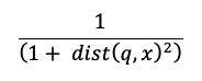 inverse de 1 plus la distance carrée