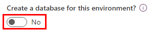 Capture d’écran de l’option Créer une base de données pour cet environnement définie sur Non.
