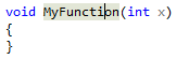 Capture d’écran montrant le code : void MyFunction(int x). Le curseur se trouve sur MyFunction.
