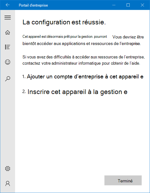 Image de l’écran d’achèvement de l’application Portail d’entreprise Windows 10, informant l’utilisateur qu’il a terminé, que l’appareil est inscrit et qu’un compte d’entreprise a été correctement ajouté.