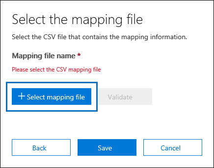 Cliquez sur Sélectionner le fichier de mappage pour soumettre le fichier CSV que vous avez créé pour la tâche d’importation.