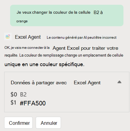 Capture d’écran de l’agent Excel indiquant « OK, je vais me connecter à l’agent Excel et traiter votre requête. FillColor change un emplacement de cellule unique en une couleur spécifique. Vous trouverez ci-dessous une zone intitulée « Données à partager avec l’agent Excel ». La zone a un paramètre nommé « $0 » avec la valeur B2, et un deuxième paramètre nommé « $1 » avec la valeur « #FFA500 », qui est le code hexadécimal de couleur pour orange. Sous la zone se trouvent des boutons intitulés Confirmer et Annuler.