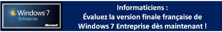 Evaluation Windows 7 Entreprise