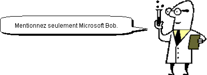 Docteur Scripto : « Il vous suffit de mentionner Microsoft Bob. »
