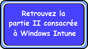 Partie 2 - Windows Intune