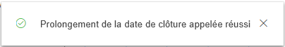 Le message indique : appel réussi de prolongation de la date de clôture.