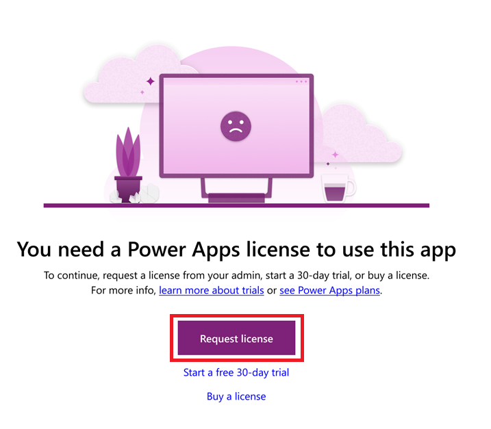 अपने एडमिन से Power Apps लाइसेंस का अनुरोध करें।