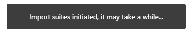 Screenshot showing Import suites initiated message.