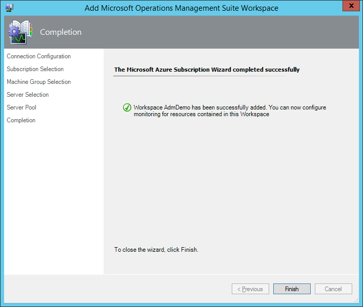 Képernyőkép a Microsoft Operations Management Suite-munkaterület hozzáadása párbeszédpanel Befejezés képernyőjéről, amely megerősíti, hogy a munkaterület hozzá lett adva.