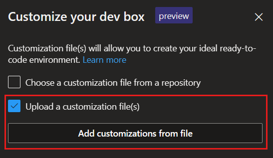 Cuplikan layar memperlihatkan halaman Kustomisasi kotak dev Anda dengan Unggah file kustomisasi dan Tambahkan kustomisasi dari file yang disorot.