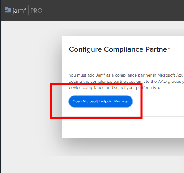 Immagine del pulsante Jamf Configure Compliance Partner Open Microsoft Endpoint Manager (Apri Microsoft Endpoint Manager).