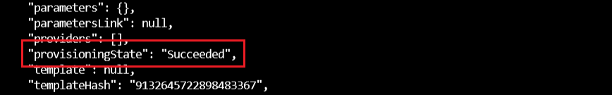 Screenshot dell'output dell'interfaccia della riga di comando di Azure che mostra lo stato di provisioning della distribuzione riuscito.