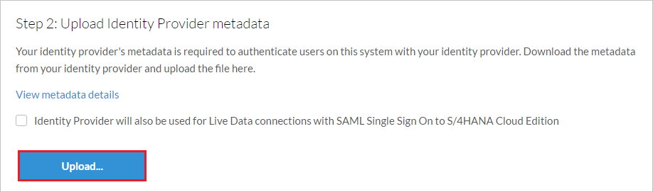In Upload Identity Provider metadata (Caricare i metadati del provider di identità) selezionare Carica