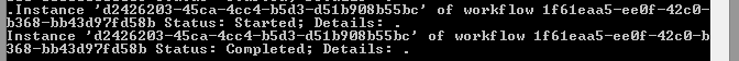 The workflow Test Service Host window with a line saying that the workflow has started, followed by a line saying that it has completed. The GUID of the workflow instance is at the beginning of each line.