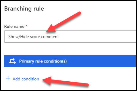 Screenshot della finestra di dialogo Regola di ramificazione con Nome regola impostato su Mostra/Nascondi commento punteggio e una freccia che indica il pulsante Aggiungi condizione.