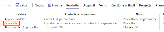 Lo screenshot mostra il gruppo Gestisci sotto il pulsante Prodotto nel riquadro Azioni. Il pulsante Convalida nel gruppo Gestisci è selezionato.