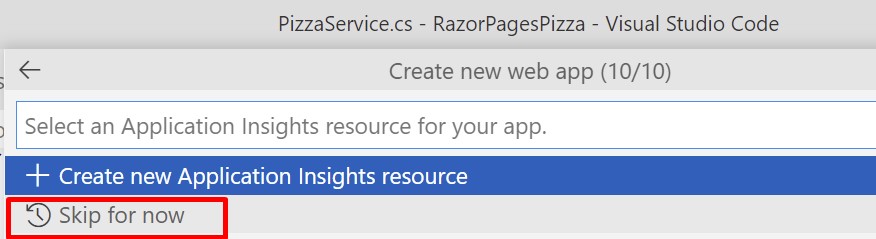 Screenshot of the Skip for now button to skip the creation of a new Application Insights resource.