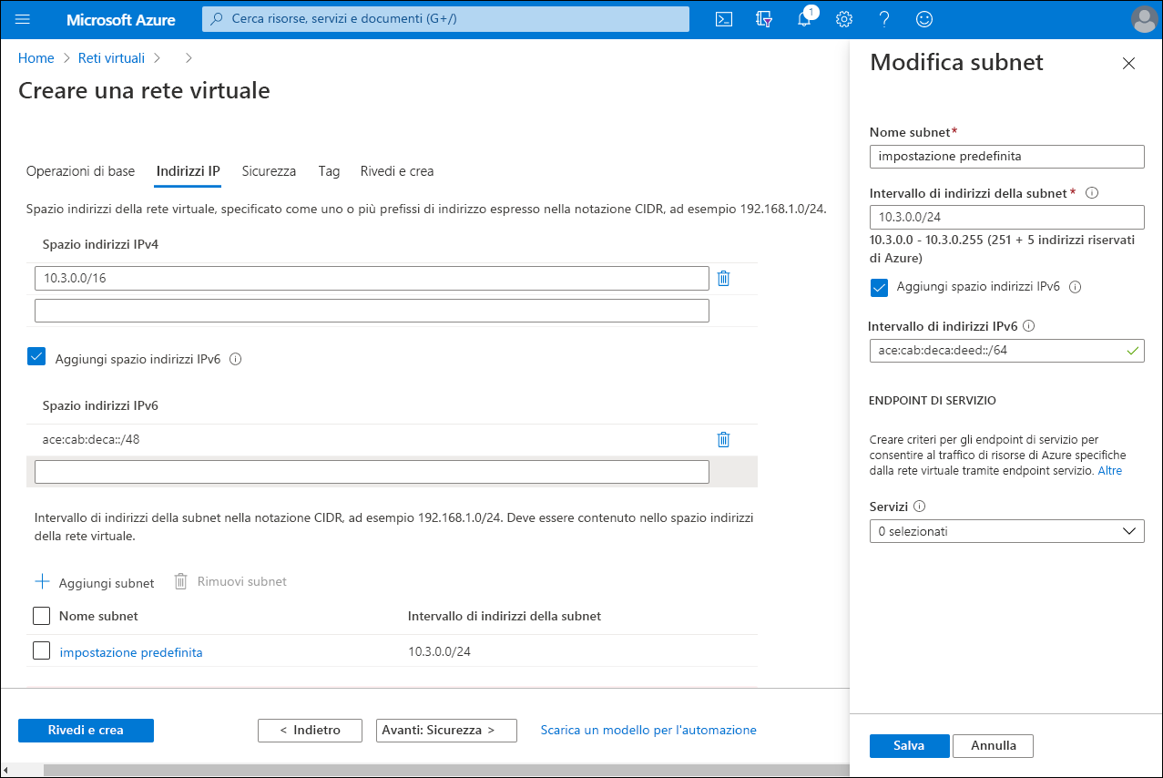 Screenshot della pagina Crea rete virtuale nel portale di Azure. L'amministratore ha selezionato la scheda Indirizzi IP e la casella di controllo Aggiungi spazio indirizzi IPv6. Nel pannello Modifica subnet l'amministratore ha immesso un intervallo di indirizzi IPv6.