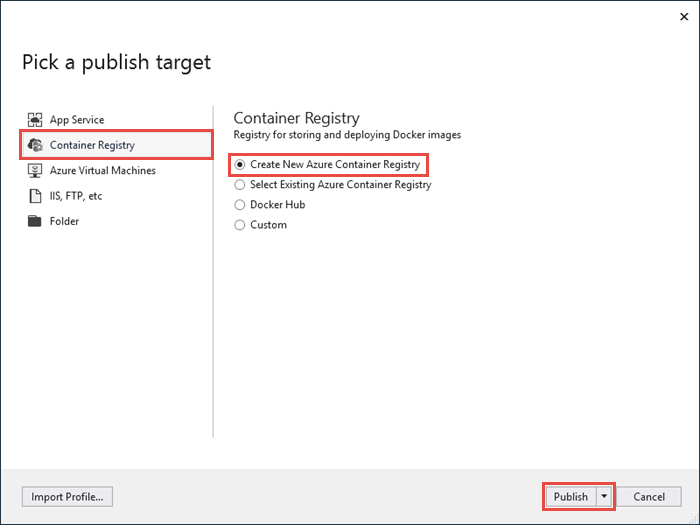 [コンテナー レジストリ]、[新しい Azure コンテナー レジストリを作成する]、[発行] ボタンの順に選択されているところを示す発行ウィザードのスクリーンショット。