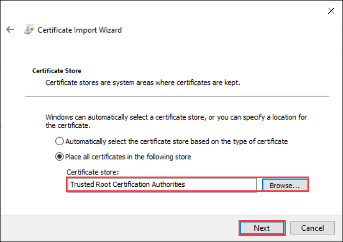 Screenshot of Certificate Import Wizard in Windows with the Trusted Root Certification Authority certificate store selected. The Certificate Store option and Next button are highlighted.