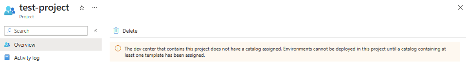 Screenshot showing an informational message that reads The dev center that contains this project does not have a catalog assigned.