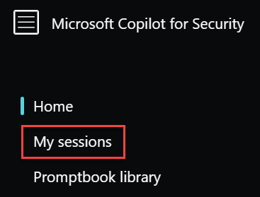 Microsoft Copilot for Security の [Home］ メニューの部分的なスクリーンショット。[マイ セッション] が強調表示されています。