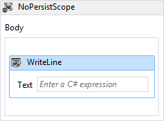NoPersistScope アクティビティの Body 内の WriteLine アクティビティ。