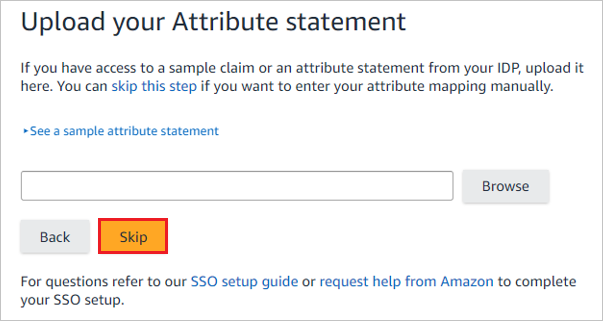 Screenshot shows Upload your Attribute statement, which allows you to browse to an attribute statement, but in this case, select Skip.