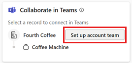 [アカウント チームのセットアップ] ボタンが強調表示されている、Outlook の Sales エージェントの [Teams で共同作業] カードのスクリーンショット。